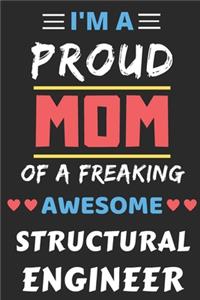 I'm A Proud Mom Of A Freaking Awesome Structural Engineer