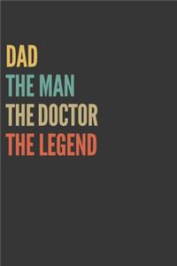 The Dad The Man The Doctor The Legend Notebook