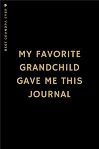 BEST GRANDPA EVER My Favorite Grandchild Gave Me This Journal