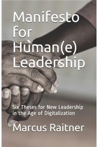 Manifesto for Human(e) Leadership
