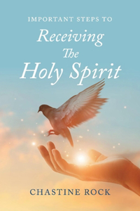 Important Steps to Receiving the Holy Spirit