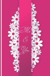 Me And You