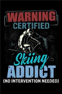 Warning Certified Skiing Addict No Intervention Needed