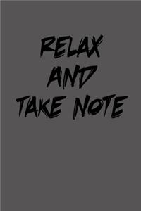 Relax and Take note