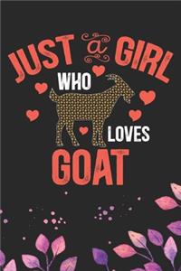 Just A Girl Who Loves Goat