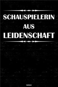 Schauspielerin aus Leidenschaft Notizbuch