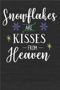 Snowflakes Are Kisses From Heaven