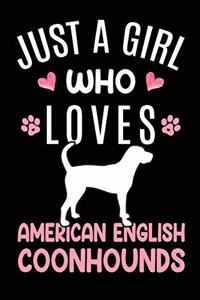 Just A Girl Who Loves American English Coonhounds