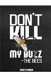 Don't Kill My Buzz - The Bees 2020 Planner