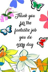 Thank you for the fantastic job you do every day