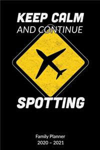 Keep Calm and continue spotting. Family Planner 2020-2021