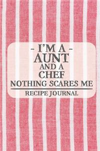 I'm a Aunt and a Chef Nothing Scares Me Recipe Journal