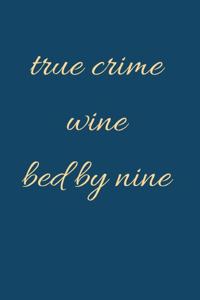 True Crime Wine Bed by Nine