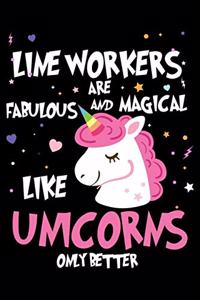 Line Workers Are Fabulous And Magical Like Unicorns Only Better