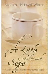 Little Cream and Sugar