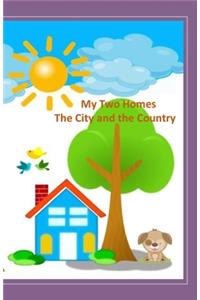 My Two Homes - The City and the Country