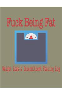 Fuck Being Fat
