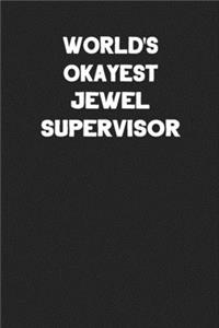 World's Okayest Jewel Supervisor