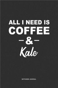 All I Need Is Coffee & Kale
