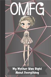 OMFG My Mother Was Right About Everything