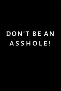 Don't Be An Asshole