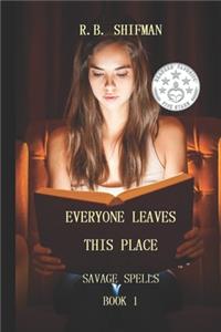 Everyone Leaves This Place