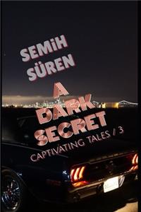 A Dark Secret