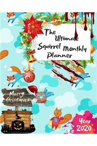 The Ultimate Merry Christmas Squirrel Monthly Planner Year 2020