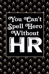 You Can't Spell Hero Without HR