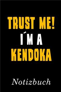 Trust Me I´m A Kendoka Notizbuch