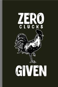 Zero clucks Given