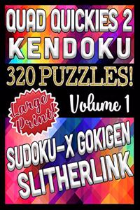 Quad Quickies 2 - Gokigen, Sudoku X Slitherlink and Kendoku