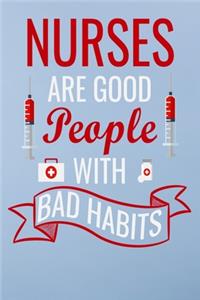 Nurses are good people with bad habits