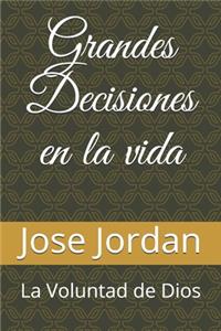 Grandes Desiciones en la vida