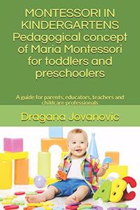 MONTESSORI IN KINDERGARTEN- Pedagogical concept of Maria Montessori for toddlers and preschoolers