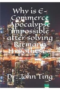 Why is E-Commerce Apocalypse impossible after solving Riemann Hypothesis?