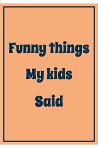 Funny things My Kids Said