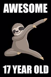 Awesome 17 Year Old Dabbing Sloth: Blank Lined Journal, Happy 17th Birthday 17 Year Old Gift For Boys And Girls