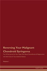 Reversing Your Malignant Chondroid Syringoma
