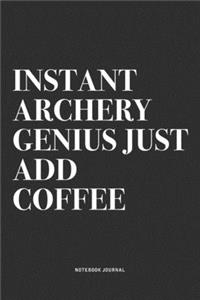 Instant Archery Genius Just Add Coffee