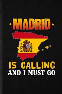 Madrid Is Calling and I Must Go