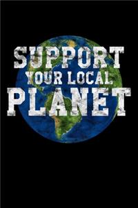 Support Your Local Planet: Notizbuch DIN A5 - 120 Seiten kariert