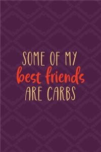 Some Of My Best Friends Are Carbs