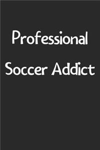 Professional Soccer Addict