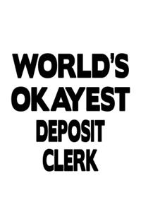World's Okayest Deposit Clerk