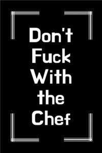 Don't Fuck With The Chef