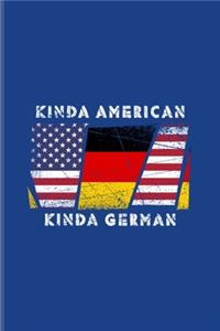 Kinda American Kinda German