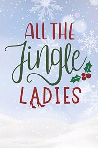 Happy All The Jingle Ladies I Love You Birthday