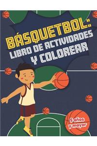 Básquetbol libro de actividades y colorear 5 años y mayor: Basketball En Español actividades para preescolar y Kinder