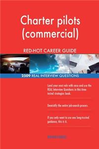 Charter pilots (commercial) RED-HOT Career Guide; 2509 REAL Interview Questions